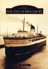 S.S. City of Midland 41 (Images of America) By Art Chavez Cover Image