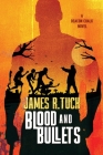 Blood & Bullets By James R. Tuck Cover Image