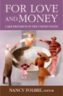 For Love or Money: Care Provision in the United States By Nancy Folbre (Editor) Cover Image