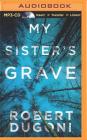 My Sister's Grave (Tracy Crosswhite #1) By Robert Dugoni Cover Image