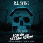 Scream and Scream Again! Lib/E: Spooky Stories from Mystery Writers of America By R. L. Stine (Editor), Bruce Hale (Contribution by), Chris Grabenstein (Contribution by) Cover Image