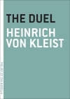 The Duel (The Art of the Novella) By Heinrich von Kleist, Annie Janusch (Translated by) Cover Image
