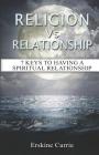 Religion Vs Relationship: 7 Keys To Having A Spiritual Relationship Cover Image