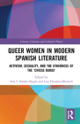 Queer Women in Modern Spanish Literature: Activism, Sexuality, and the Otherness of the 'Chicas Raras' (Literary Criticism and Cultural Theory) By Ana I. Simón-Alegre (Editor), Lou Charnon-Deutsch (Editor) Cover Image