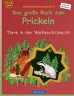 BROCKHAUSEN Bastelbuch Bd. 2: Das grosse Buch zum Prickeln: Tiere in der Weihnachtsnacht By Dortje Golldack Cover Image