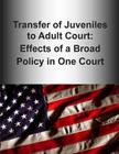 Transfer of Juveniles to Adult Court: Effects of a Broad Policy in One Court (Black and White) Cover Image