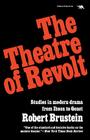 The Theatre of Revolt: An Approach to Modern Drama Cover Image