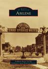 Abilene (Images of America (Arcadia Publishing)) Cover Image