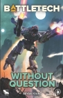 BattleTech: Without Question By Bryan Young Cover Image