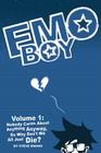 Emo Boy Volume 1: Nobody Cares about Anything Anyway, So Why Don't We All Just Die? By Steve Edmond, Steve Edmond (Artist) Cover Image