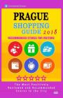 Prague Shopping Guide 2018: Best Rated Stores in Prague, Czech Republic - Stores Recommended for Visitors, (Shopping Guide 2018) Cover Image