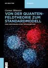 Von Der Quantenfeldtheorie Zum Standardmodell: Eine Einführung in Die Teilchenphysik (de Gruyter Studium) By Gernot Münster Cover Image