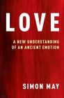 Love: A New Understanding of an Ancient Emotion Cover Image