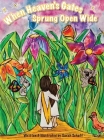 When Heaven's Gates Sprung Open Wide By Sarah Schaff Cover Image