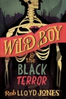 Wild Boy and the Black Terror By Rob Lloyd Jones Cover Image