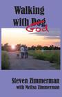 Walking with God By Steven Zimmerman, Melisa Zimmerman (Contribution by) Cover Image