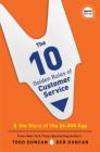 The 10 Golden Rules of Customer Service: The Story of the $6,000 Egg Cover Image