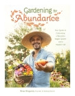 Gardening for Abundance: Your Guide to Cultivating a Bountiful Veggie Garden and a Happier Life By Brian Brigantti Cover Image