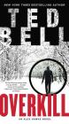Overkill: An Alex Hawke Novel (Alex Hawke Novels #10) By Ted Bell Cover Image