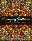 Amazing Patterns - Adult Coloring Book: Volume 2: 50 Pages with Large and Beautiful Mandala Patterns. Mandala Coloring Book. Stress relieving designs By Creative Mandala Cover Image
