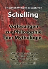 Vorlesungen zur Philosophie der Mythologie: (Komplettausgabe, aus sämmtliche Werke, Zweite Abteilung, Erster und zweiter Band) Cover Image