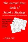 The Second Best Book of Sudoku Strategy: Using inductive reasoning to solve complex puzzles mentally By Gino Cox Cover Image
