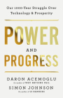 Power and Progress: Our Thousand-Year Struggle Over Technology and Prosperity Cover Image