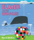 Elmer and the Whales By David McKee, David McKee (Illustrator) Cover Image