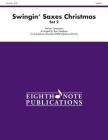 Swingin' Saxes Christmas, Set 2: Score & Parts (Eighth Note Publications) Cover Image