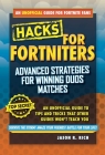 Hacks for Fortniters: Advanced Strategies for Winning Duos Matches: An Unofficial Guide to Tips and Tricks That Other Guides Won't Teach You By Jason R. Rich Cover Image