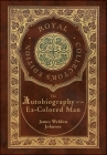 The Autobiography of an Ex-Colored Man (Royal Collector's Edition) (Case Laminate Hardcover with Jacket) By James Weldon Johnson Cover Image