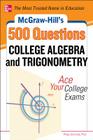 McGraw-Hill's 500 College Precalculus Questions: Ace Your College Exams: 3 Reading Tests + 3 Writing Tests + 3 Mathematics Tests (McGraw-Hill's 500 Questions) By Sandra McCune, William Clark Cover Image