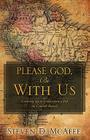Please God, Be with Us By Steven D. McAfee Cover Image