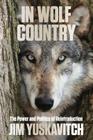 In Wolf Country: The Power and Politics of Reintroduction Cover Image