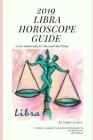 2019 Libra Horoscope Guide: A Year Ahead Guide for Libra and Libra Rising By Terry Nazon Cover Image