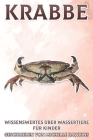 Krabbe: Wissenswertes über Wassertiere für Kinder #10 By Michelle Hawkins Cover Image