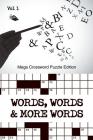 Words, Words & More Words Vol 1: Mega Crossword Puzzle Edition By Speedy Publishing LLC Cover Image
