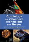 Cardiology for Veterinary Technicians and Nurses By H. Edward Durham (Editor) Cover Image