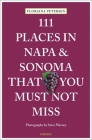 111 Places in Napa and Sonoma Valley That You Must Not Miss By Floriana Petersen, Steve Werney Cover Image