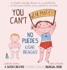 You Can't Wear Panties! / No puedes !usar bragas!: A Suteki Creative Spanish & English Bilingual Book Cover Image