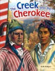 The Creek and the Cherokee (Primary Source Readers) By Kelly Rodgers Cover Image
