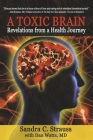 A Toxic Brain: Revelations from a Health Journey Cover Image