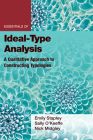 Essentials of Ideal-Type Analysis: A Qualitative Approach to Constructing Typologies By Emily Stapley, Sally O'Keeffe, Nick Midgley Cover Image