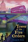 Tower of the Five Orders: The Shakespeare Mysteries, Book 2 By Deron R. Hicks, Mark Edward Geyer (Illustrator) Cover Image
