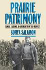Prairie Patrimony: Family, Farming, and Community in the Midwest (Studies in Rural Culture) By Sonya Salamon Cover Image