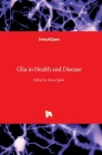 Glia in Health and Disease By Tania Spohr (Editor) Cover Image