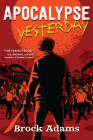 Apocalypse Yesterday: A Novel Cover Image