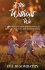 A Me Without We: A Collection of Stories and Resources on Twin Life, Twin Loss and Twinless Living. By Jamie a. Parker Cover Image