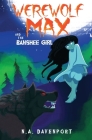 Werewolf Max and the Banshee Girl Cover Image