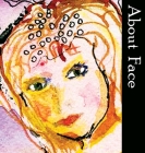 About Face By Tonia Colleen Martin, Jennifer Rose Triebwasser (Designed by) Cover Image